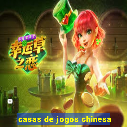 casas de jogos chinesa